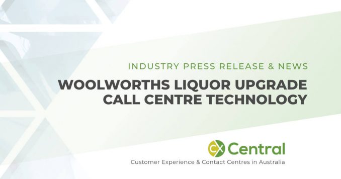Woolworths Liquor upgrades call centre technology