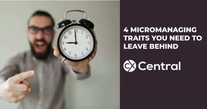 4 Micromanaging traits you need to leave behind
