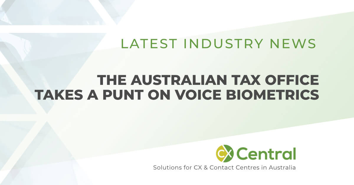 Australian Tax Office implements Voice Biometrics - CX Central
