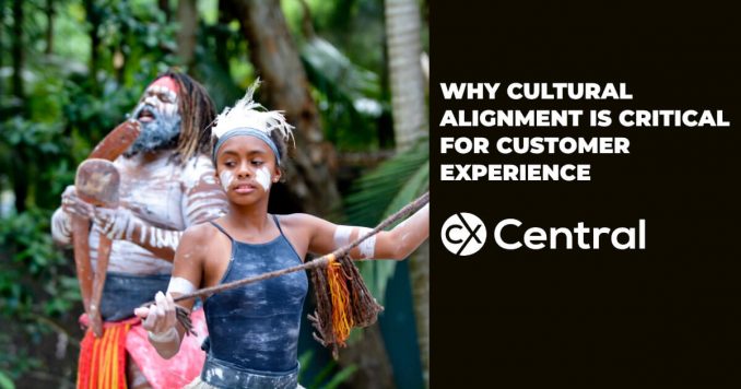 How Cultural Alignment is so critical to a good customer experience