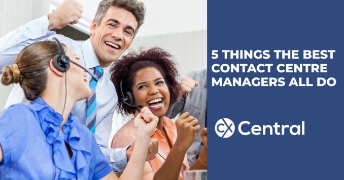 5 things the best contact centre managers all do in 2019