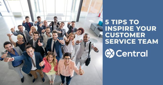 5 Tips to inspire your customer service team 2019