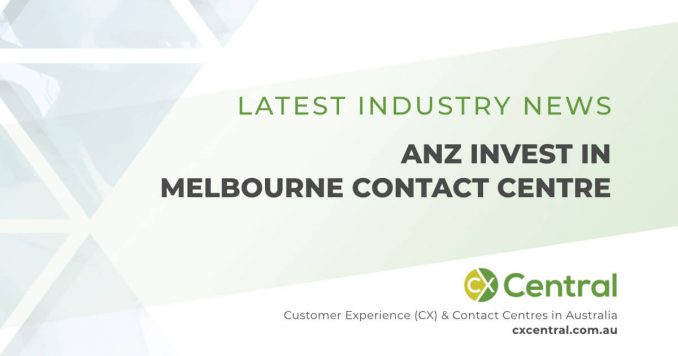 ANZ Melbourne call centre receives a welcome investment