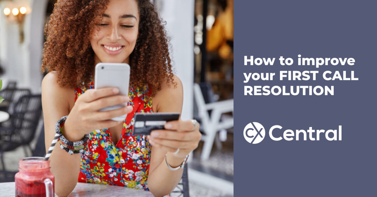 How to improve First Call Resolution in your call centre