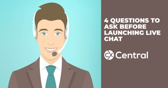 4 Questions to ask before launching live chat