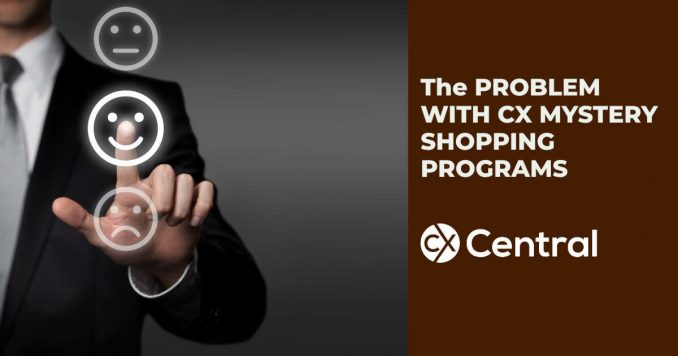 The problem with CX Mystery Shopping Programs