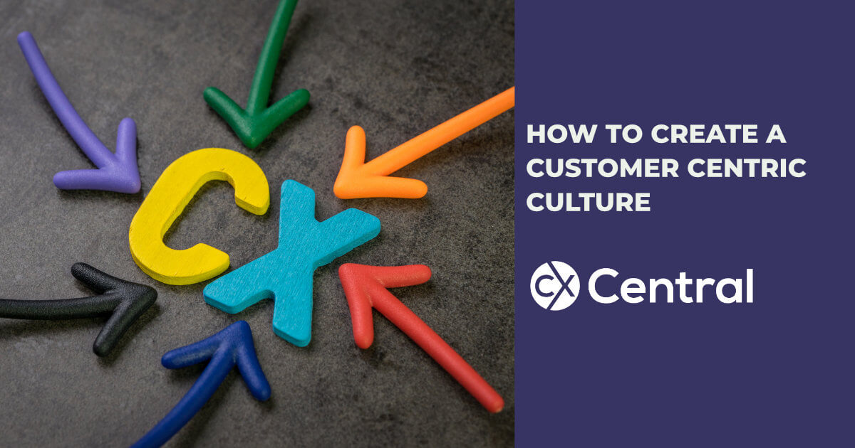 Creating a customer-centric culture | 8 Tips for success