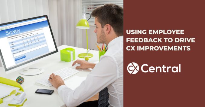 Using employee Feedback to improve the CX