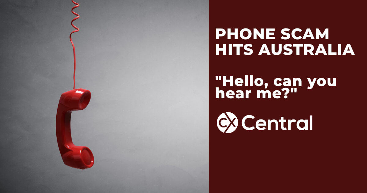 The "hello Can You Hear Me?" Telephone Scam In Australia