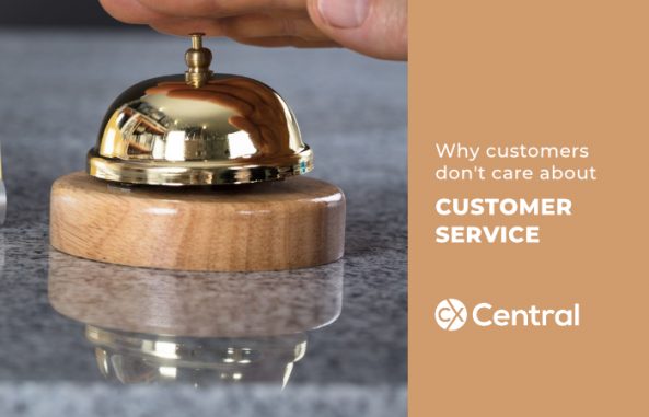 Why customers dont care about customer service