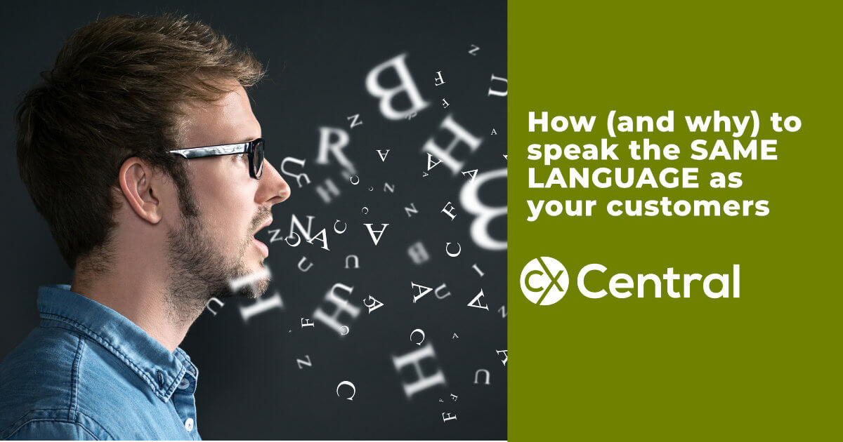 Are You And Your Customers Speaking The Same Language The Business