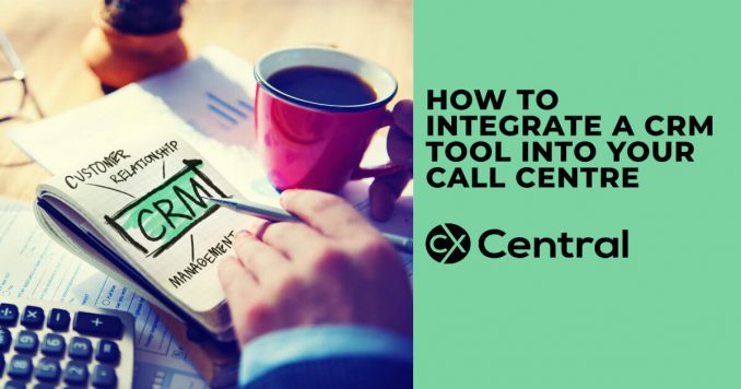 How to integrate a CRM tool into your call centre