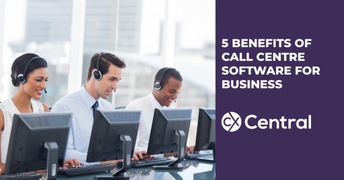 Benefits of call centre software for business