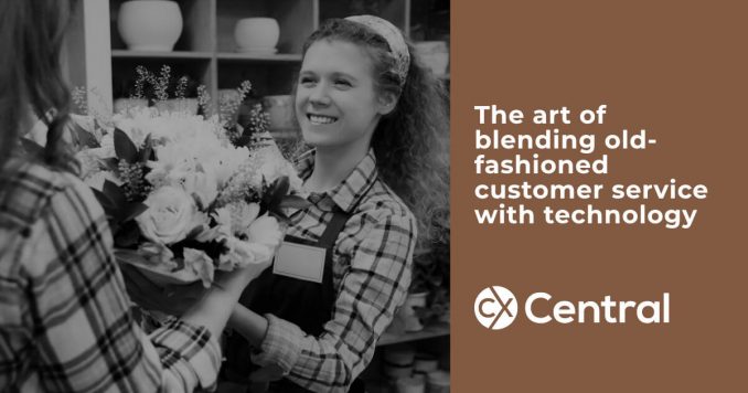 The art of blending old fashioned customer service with technology