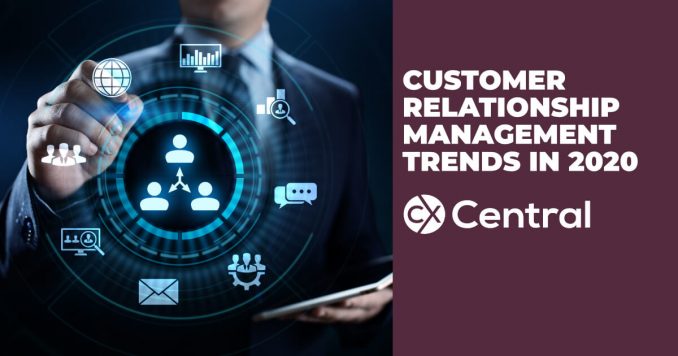 CRM/Customer Relationship Management trends in 2020