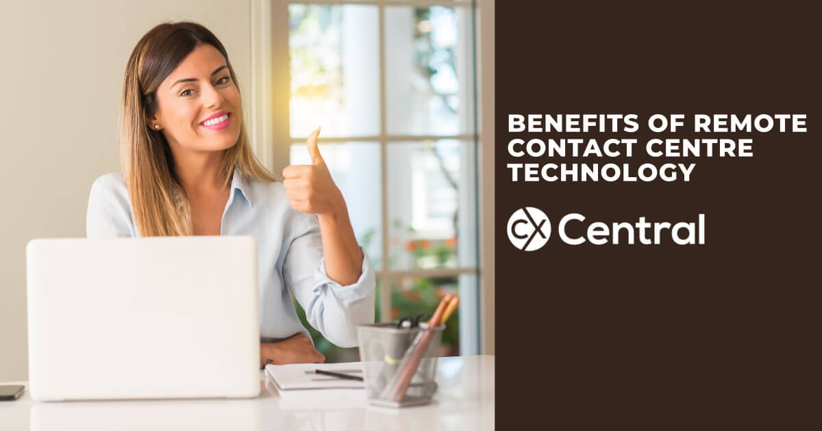 Benefits of remote contact centre technology & software