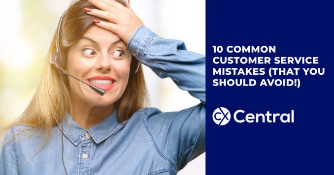 10 Common Customer Service Mistakes you should avoid
