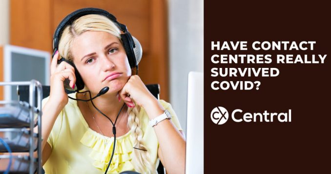 Have contact centres survived COVID?