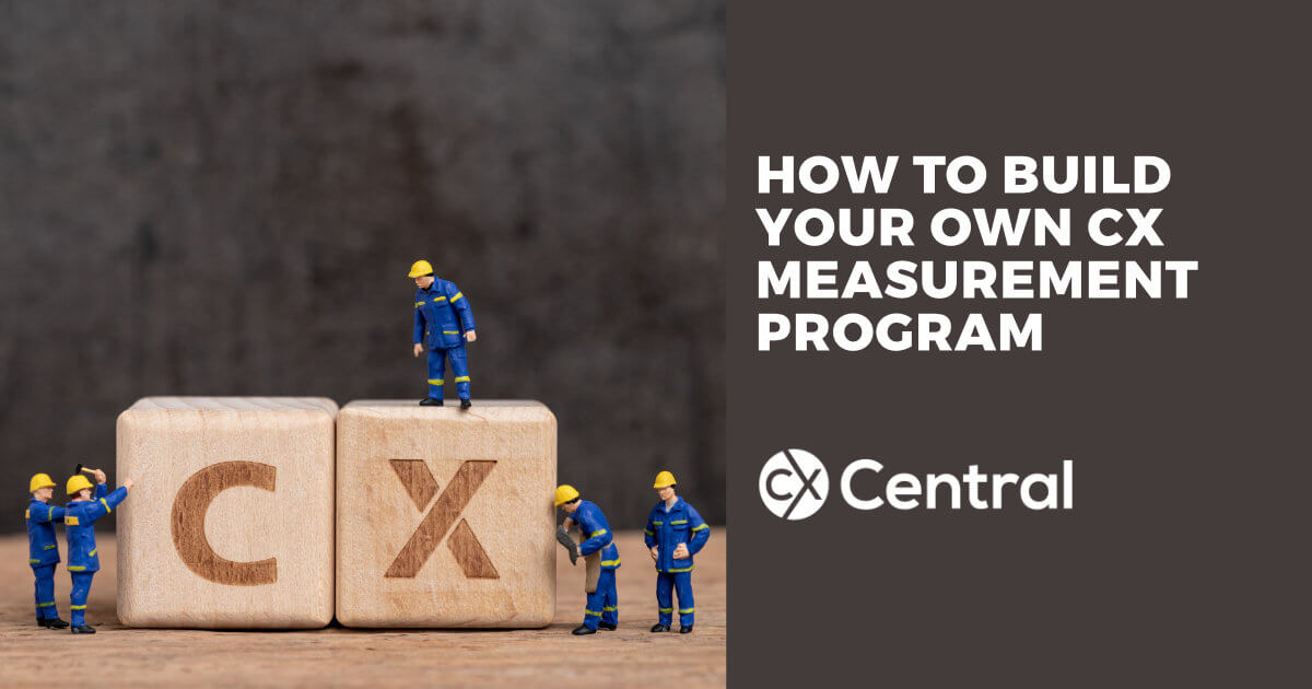 How to build a CXM measurement program