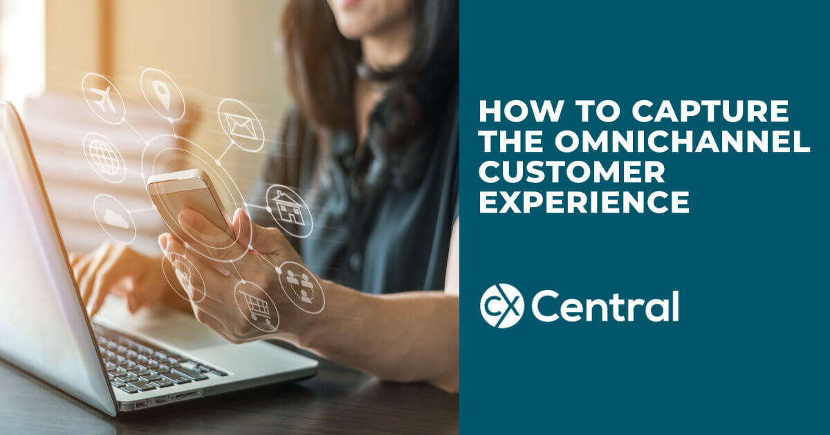 How to capture the Omnichannel Customer Experience